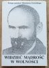 Widzieć mądrość w wolności. Księga pamięci Mirosława Dzielskiego